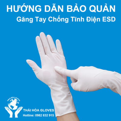 Hướng dẫn bảo quản găng tay chống tĩnh điện ESD