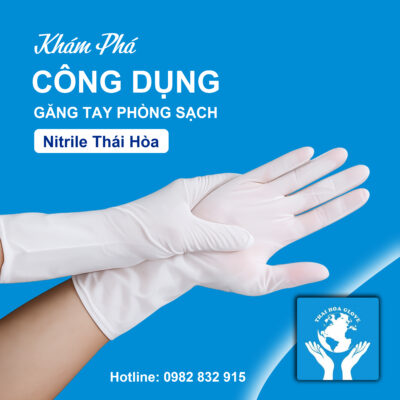 Khám Phá Công Dụng Găng Tay Phòng Sạch Nitrile Thái Hòa