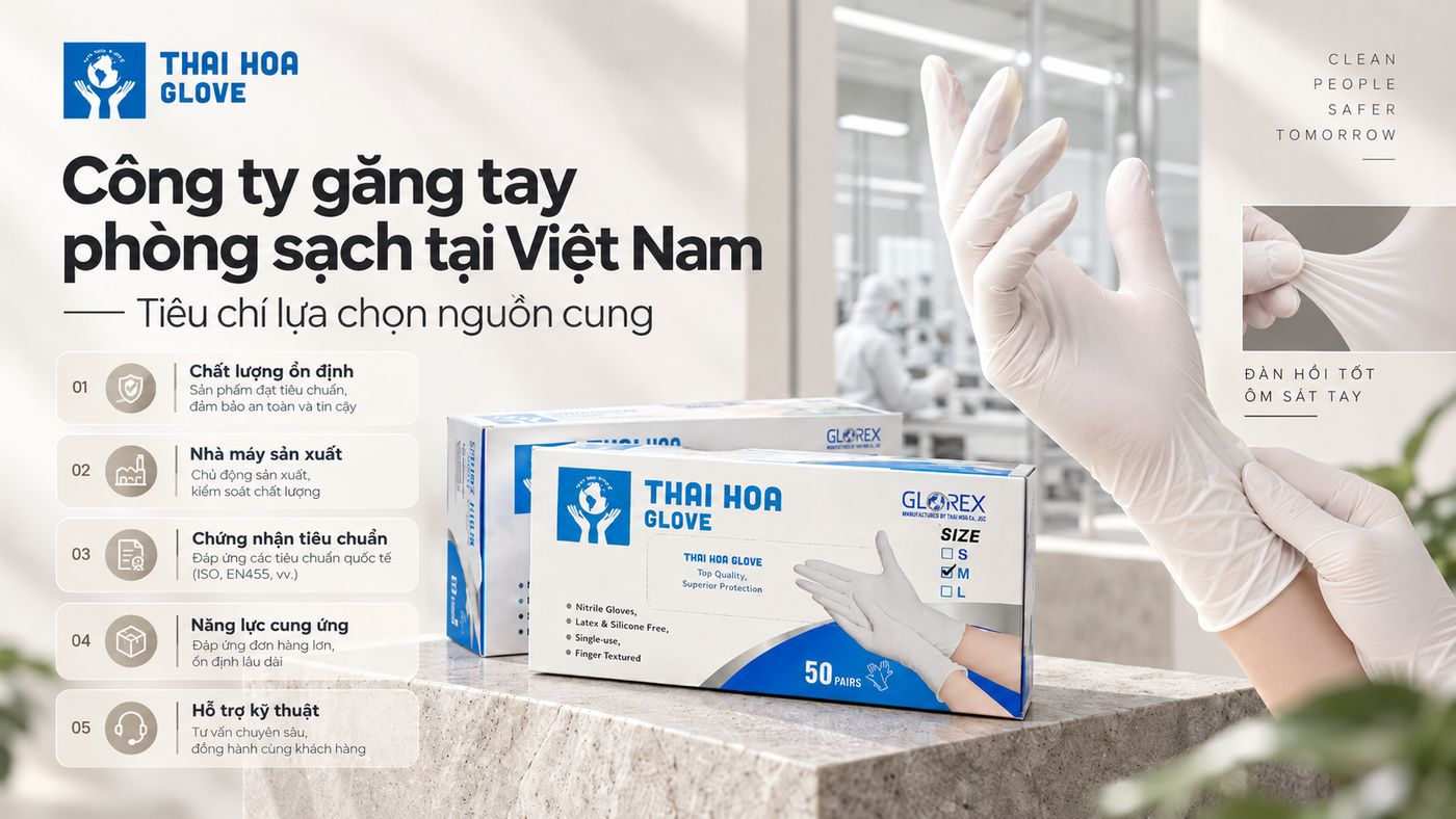 Công ty găng tay phòng sạch tại Việt Nam: Tiêu chí lựa chọn nguồn cung